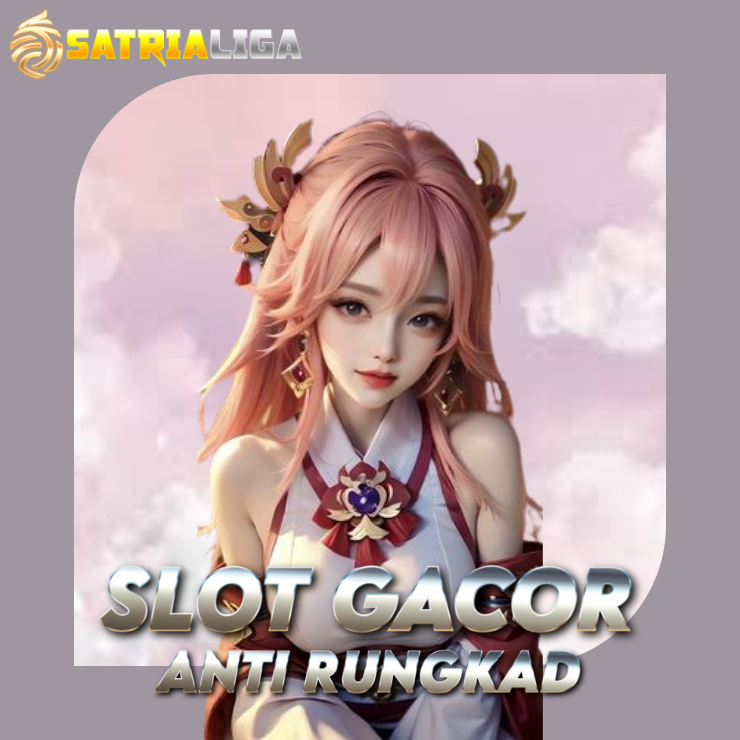 Satrialiga Slot Online Terpercaya